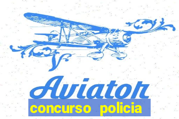 concurso policia civil bahia